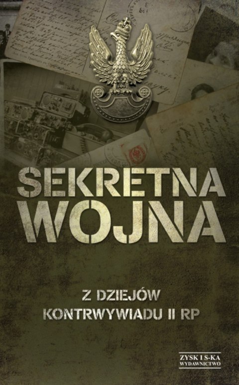 Sekretna wojna z dziejów kontrywiadu II RP Sekretna wojna z dziejów kontrywiadu II RP