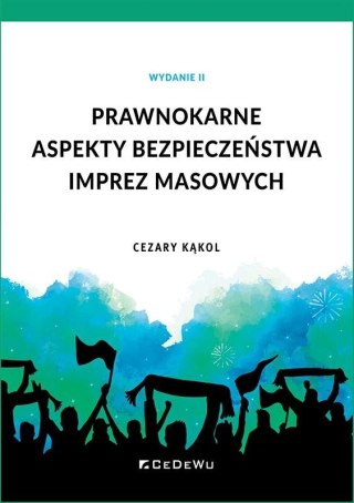 Prawnokarne aspekty bezpieczeństwa imprez masowych