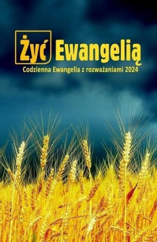 Żyć ewangelią Codzienna Ewangelia z rozważaniami