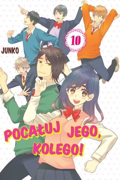 Pocałuj Jego Kolego! Tom 10 Pocałuj Jego Kolego! Tom 10