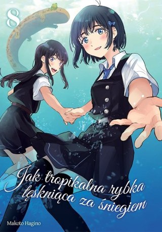 Jak tropikalna rybka tęskniąca za śniegiem. Tom 8