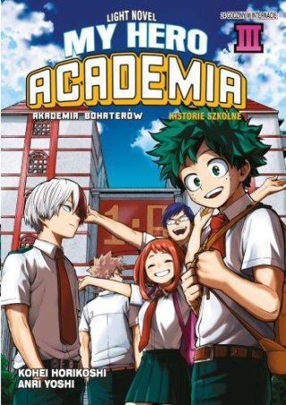 My Hero Academia. Light Novel historie szkolne. Tom 3