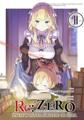 Re: Zero. Życie w innym świecie od zera. Light Novel. Tom 11 Re: Zero. Życie w innym świecie od zera. Light Novel. Tom 11