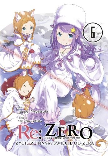 Re: Zero. Życie w innym świecie od zera. Light Novel. Tom 6 Re: Zero. Życie w innym świecie od zera. Light Novel. Tom 6