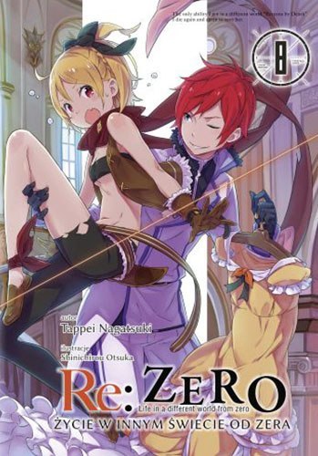 Re: Zero. Życie w innym świecie od zera. Light Novel. Tom 8 Re: Zero. Życie w innym świecie od zera. Light Novel. Tom 8