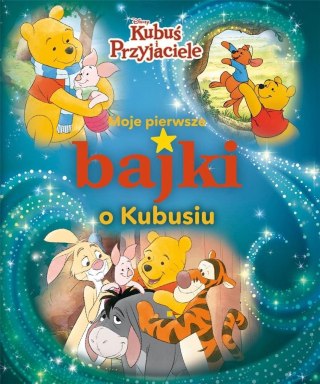 Moje pierwsze bajki o Kubusiu. Disney Kubuś i..