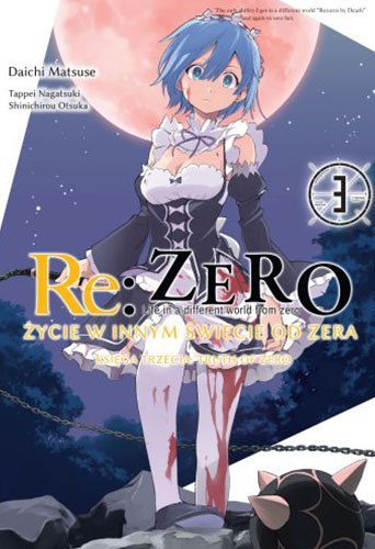 Re: Zero Życie w innym świecie od zera. Księga 3. Truth of Zero. Tom 3 Re: Zero Życie w innym świecie od zera. Księga 3. Truth of Zero. Tom 3