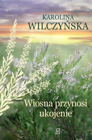 Wiosna przynosi ukojenie T.4 KAROLINA WILCZYŃSKA