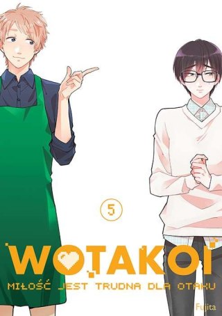 Wotakoi. Miłość jest trudna dla otaku. Tom 5