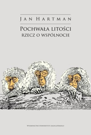 Pochwała litości. Rzecz o wspólnocie