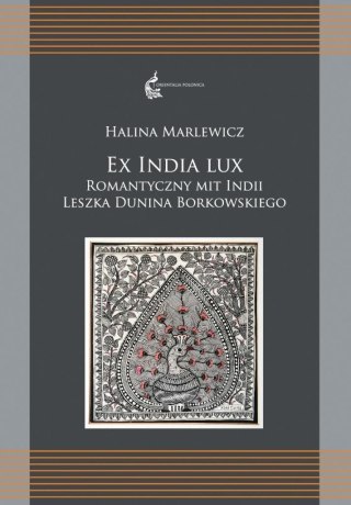 Ex India Lux. Romantyczny mit Indii Leszka...