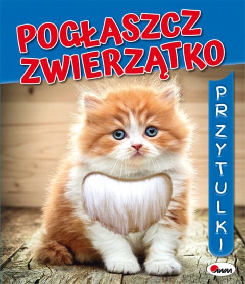 Pogłaszcz zwierzątko. Przytulki