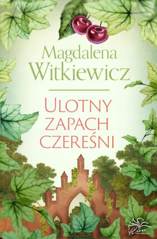 Ulotny zapach czereśni MAGDALENA WITKIEWICZ