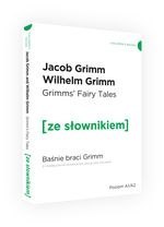 Grimm's fairy tales / Baśnie braci Grimm podręcznym słownikiem angielsko-polskim Poziom A1/A2 (dodruk 2020)