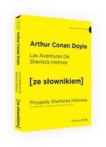 Las Aventuras de Sherlock Holmes / Przygody Sherlocka Holmesa z podręcznym słownikiem hiszpańsko-polskim (dodruk 2019)