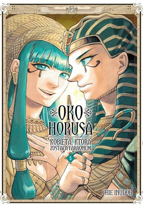 Oko Horusa. Kobieta, która została faraonem. Tom 5 Oko Horusa. Kobieta, która została faraonem. Tom 5