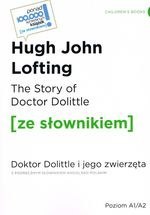 The Story of Doctor Dolittle / Doktor Dolittle i jego zwierzęta z podręcznym słownikiem angielsko-polskim Poziom A1/A2 (dodruk 2