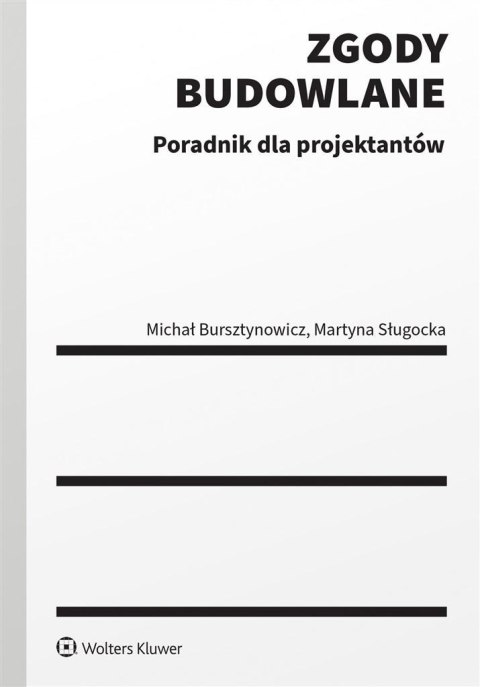 Zgody budowlane. Poradnik dla projektantów