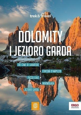 Dolomity i Jezioro Garda. trek&travel. Wydanie 1