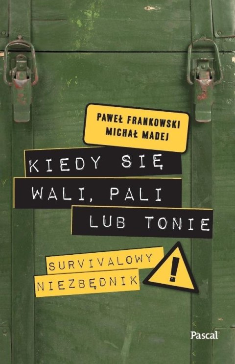 Kiedy się wali, pali lub tonie