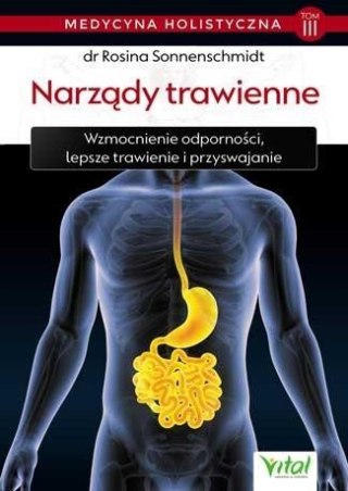 Medycyna holistyczna T.3 Narządy trawienne