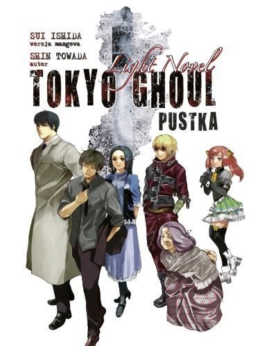 Pustka. Tokyo Ghoul Light Novel Pustka. Tokyo Ghoul Light Novel