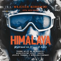 Himalaya. Wyprawa na krawędź życia audiobook