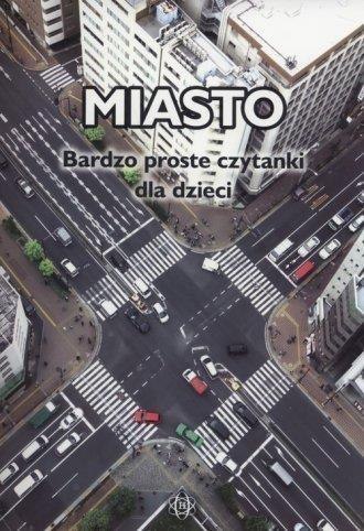 Miasto. Bardzo proste czytanki dla dzieci w.2