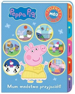 Peppa Pig Poznaj mój świat Mam mnóstwo przyjaciół!