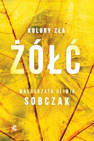 Żółć. Kolory zła. Tom 4 MAŁGORZATA OLIWIA SOBCZAK