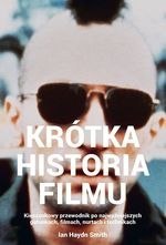 Krótka historia filmu. Kieszonkowy przewodnik po gatunkach, filmach, nurtach i technikach