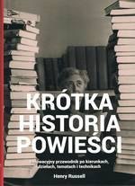 Krótka historia powieści Innowacyjny przewodnik po kierunkach, dziełach, tematach i technikach