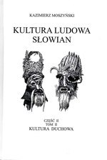 Kultura Ludowa Słowian Część 2 Tom 2 Kultura duchowa (oprawa twarda, dodruk 2020)