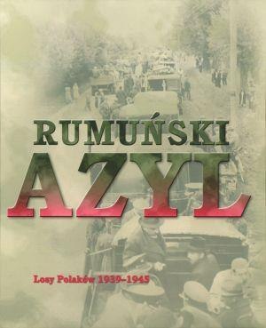 Rumuński azyl. Losy Polaków 1939-45