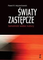 Światy zastępcze. Samotność wobec kultury