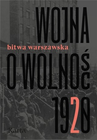Wojna o wolność 1920 T.2 Bitwa Warszawska