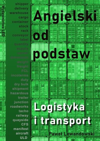 Angielski od podstaw. Logistyka i transport