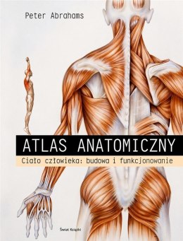 Atlas anatomiczny. Ciało człowieka: budowa..
