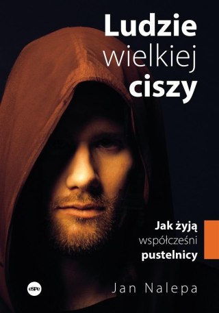 Ludzie wielkiej ciszy. Jak żyją współcześni..