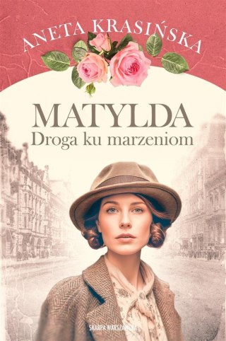 Matylda. Droga ku marzeniom ANETA KRASIŃSKA