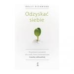 Odzyskać siebie. Pozytywny poradnik dla osób, które doświadczyły traumy seksualnej