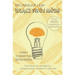 Włącz swój mózg - Caroline Leaf