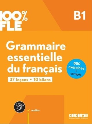 100% FLE Grammaire essentielle du francais B1