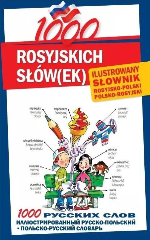 1000 rosyjskich słów(ek). Ilustrowany słownik...