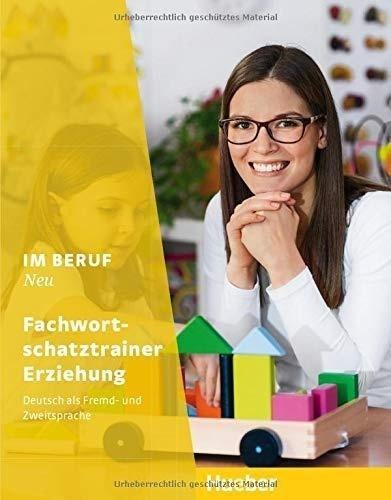 Im Beruf NEU - Fachwortschatztrainer Erziehung