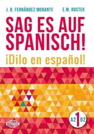 Sag es auf Spanisch! 1 A2-B2