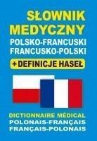 Słownik medyczny polsko-francuski francusko-polski Słownik medyczny polsko-francuski francusko-polski