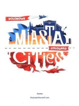 Kolorowe Miasta. Coloured Cities