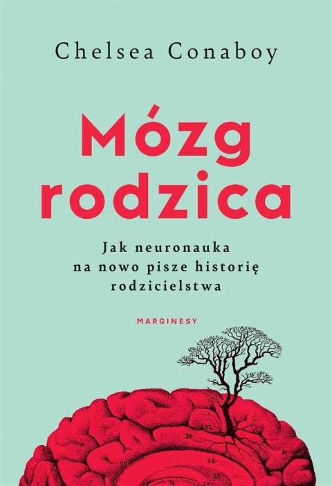 Mózg rodzica. Jak neuronauka na nowo pisze..