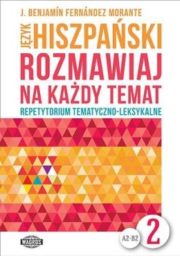 Rozmawiaj na każdy temat - Język hiszpański 2